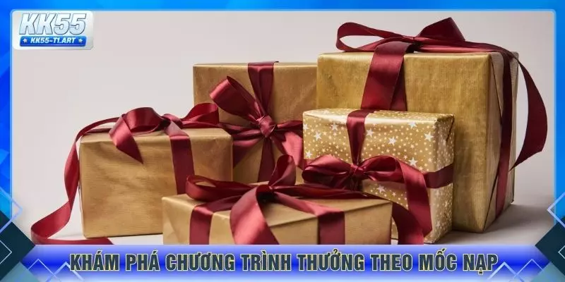 Khám phá chương trình thưởng theo mốc nạp