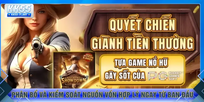 Phân bổ và kiểm soát nguồn vốn hợp lý ngay từ ban đầu